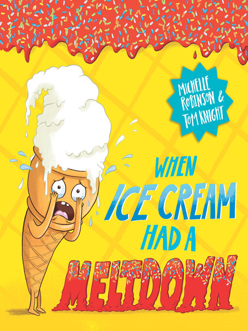 Title details for When Ice Cream Had a Meltdown by Michelle Robinson - Wait list